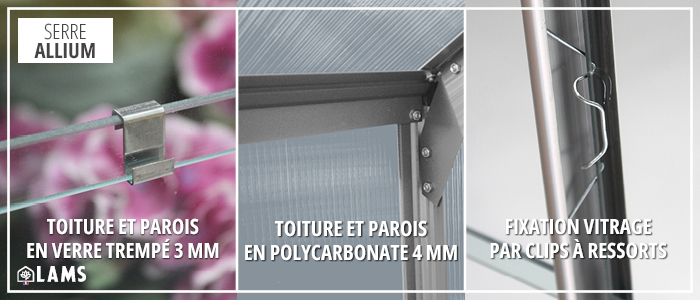 Toiture et parois, fixations de vitrages - SERRE ALLIUM 3,70m²